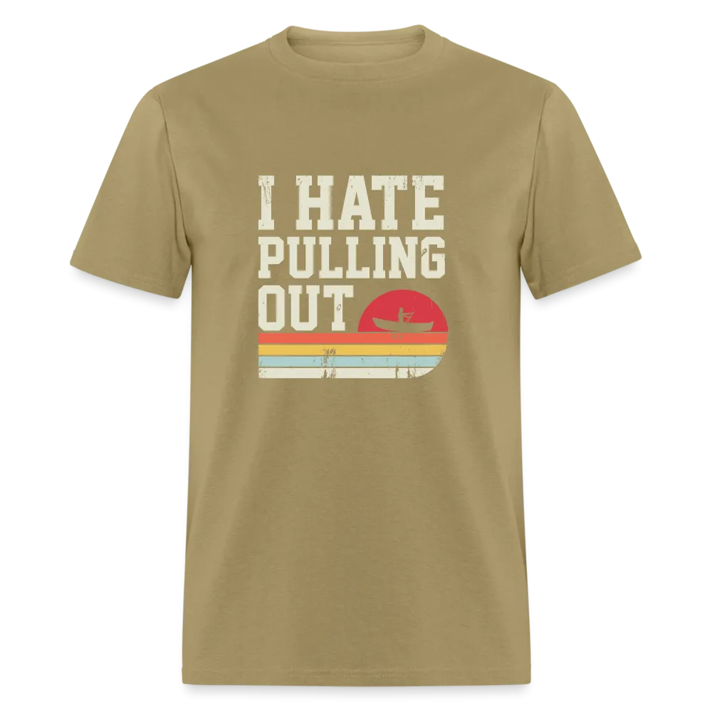 I Hate Pulling Out (Canoeing) T-Shirt