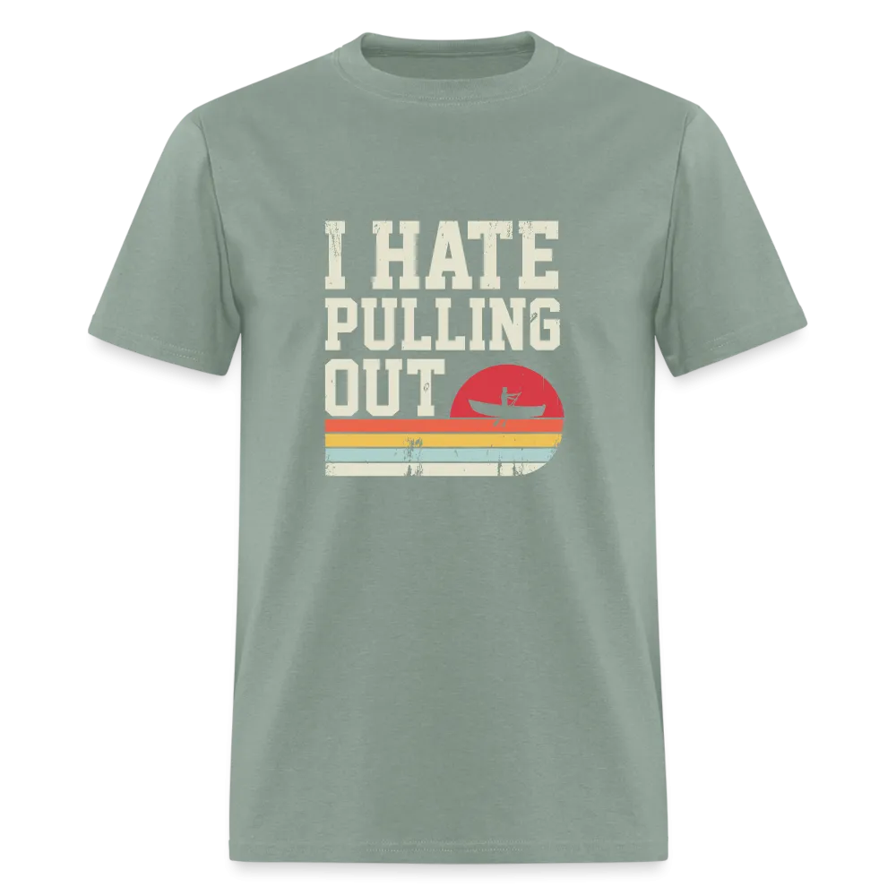 I Hate Pulling Out (Canoeing) T-Shirt